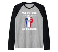 Français Patriotisme Patriote ma Patrie C'est la France Manche Raglan
