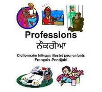 Français-Pendjabi Professions/ਨੌਕਰੀਆ Dictionnaire Bilingue Illustré Pour Enfants