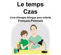 Français-Polonais Le temps/Czas Livre d'images bilingue pour enfants