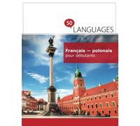 Français - polonais pour débutants: Un Livre Bilingue