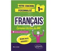 Français, Première. Epreuves écrites: Votre coaching personnalisé