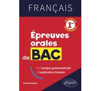 Français. Première. Epreuves orales du Bac De l'analyse grammaticale à l'explication linéaire. - Sandra Glatigny - Ellipses - broché - Scolaire / Universitaire