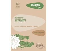 Français. Première. Hélène Dorion.: Mes forêts / parcours : la poésie, la nature, l'intime