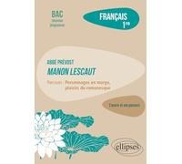 Français. Première. L'œuvre et son parcours - Abbé Prévost - Manon Lescaut - Parcours "Personnages en marge, plaisirs du romanesque"