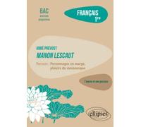 Français. Première. L'œuvre et son parcours - Abbé Prévost - Manon Lescaut - Parcours "Personnages en marge, plaisirs du romanesque"