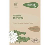 Français 1re - Hélène Dorion, Mes Forêts - Parcours "La Poésie, La Nature, L'intime