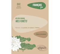 Français. Première. L'œuvre et son parcours. Hélène Dorion.: Mes forêts / parcours : la poésie, la nature, l'intime