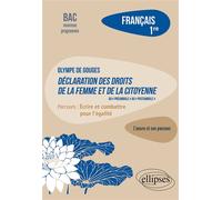 Français. Première. L'œuvre et son parcours : Olympe de Gouges - Déclaration des droits de la femme et de la citoyenne (du "préambule" au "postambule") - Parcours "Ecrire et combattre pour l'égalité" 
