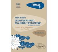 Français. Première. L'œuvre et son parcours : Olympe de Gouges - Déclaration des droits de la femme et de la citoyenne (du "préambule" au "postambule") - Parcours "Ecrire et combattre pour l'égalité"