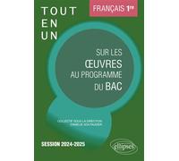 Français. Première. Tout-en-un sur les oeuvres au programme du bac Session 2024-2025 - Amélie Goutaudier - Ellipses - broché - Scolaire / Universitaire