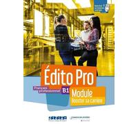 Français Professionnel B1 Edito Pro - Module Booster Sa Carrière