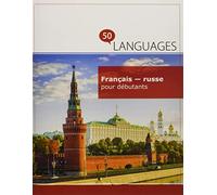 Français - russe pour débutants: Un Livre Bilingue
