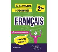 Français, Seconde. Votre coaching personnalisé - Dorothée Tavitian - Ellipses - broché - Scolaire / Universitaire