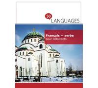 Français - serbe pour débutants: Un Livre Bilingue