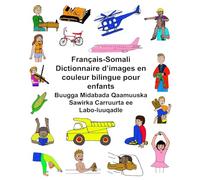 Français-Somali Dictionnaire d’images en couleur bilingue pour enfants Buugga Midabada Qaamuuska Sawirka Carruurta ee Labo-luuqadle