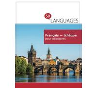 Français - tchèque pour débutants: Un Livre Bilingue