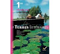 Français Terres littéraires 1re: Livre unique