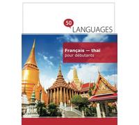 Français - thaï pour débutants: Un Livre Bilingue