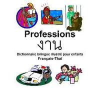 Français-Thaï Professions/งาน Dictionnaire Bilingue Illustré Pour Enfants