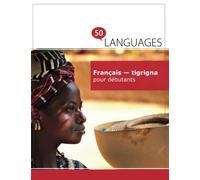 Français - tigrigna pour débutants: Un Livre Bilingue