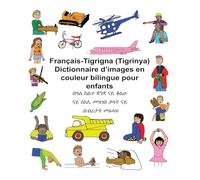 Français-Tigrigna (Tigrinya) Dictionnaire d’images en couleur bilingue pour enfants