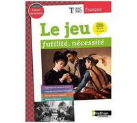 Français Tle Bac Pro Carnet De Lecteur - Le Jeu : Futilité, Nécessité