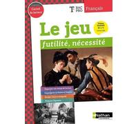 Français Tle Bac Pro Carnet De Lecteur - Le Jeu : Futilité, Nécessité