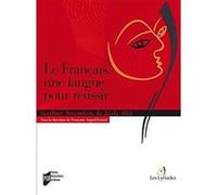 Francais une langue pour reussir Françoise Argod-Dutard (Directeur éditorial), ARGOD (Auteur)