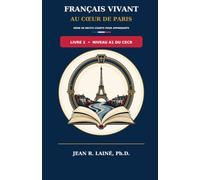 Français Vivant au Cœur de Paris: Série de récits courts pour apprenants de niveau A1 du CECR