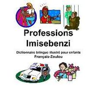 Français-Zoulou Professions/Imisebenzi Dictionnaire Bilingue Illustré Pour Enfants