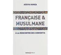 Française & musulmane: A la rencontre des convertis