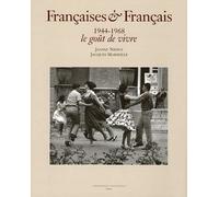 Françaises & français (1944-1968): Le goût de vivre