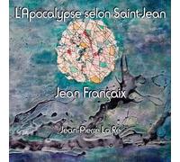 Françaix : l'Apocalypse Selon Saint-Jean