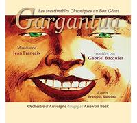 Françaix : Les Inestimables Chroniques du Bon Géant Gargantua
