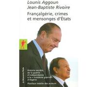 Françalgérie, crimes et mensonges d'Etats: Histoire secrète, de la guerre d'indépendance à la " troisième guerre " d'Algérie