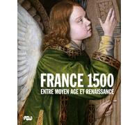 FRANCE 1500 ENTRE MOYEN AGE ET RENAISSANCE