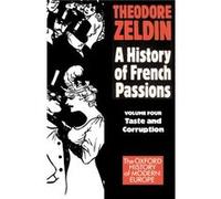France 18481945 Taste and Corruption by Theodore Zeldin Theodore Zeldin (Auteur)