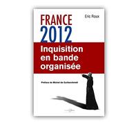 France 2012: Inquisition en bande organisée
