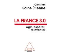 La France 3.0 - Agir, Espérer, Réinventer