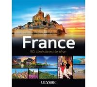France - 50 itinéraires de rêve