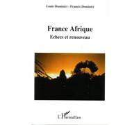 France Afrique Echecs et renouveau - Francis Dominici - L'harmattan - broché - Essai