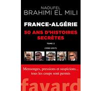 France-Algérie : 50 ans d'histoires secrètes-Vol.2