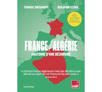 France / Algérie - Anatomie d'une déchirure