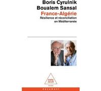 France-Algérie Boris Cyrulnik (Auteur), Boualem Sansal (Auteur)