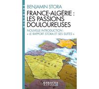 France-Algérie, les passions douloureuses Nouvelle introduction : « Le rapport Stora et ses suites » - Benjamin Stora - Albin Michel - Poche - Essai