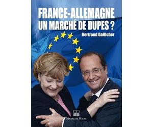 FRANCE ALLEMAGNE UN MARCHE DE DUPES