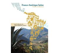 France-Amérique Latine : Visions Et Influences