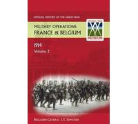 France And Belgium 1914 Vol Ii. Official History Of The Great War.