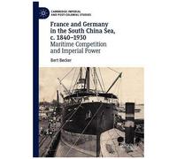 France And Germany In The South China Sea, C. 1840-1930