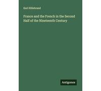 France and the French in the Second Half of the Nineteenth Century